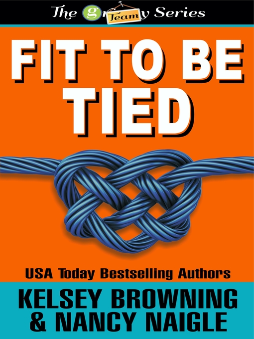 Title details for Fit to Be Tied by Kelsey Browning - Available